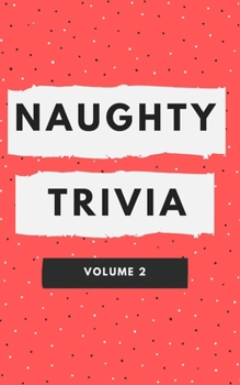 Paperback Naughty Trivia: The Trivia Game for Nasty People Volume 2 Book