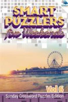 Paperback Smart Puzzlers for Weekends Vol 6: Sunday Crossword Puzzles Edition Book