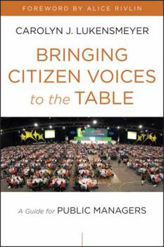 Hardcover Bringing Citizen Voices to the Table: A Guide for Public Managers Book