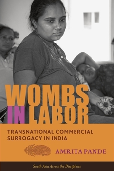 Hardcover Wombs in Labor: Transnational Commercial Surrogacy in India Book