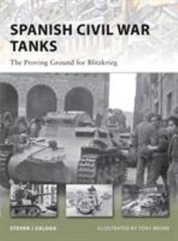 Paperback Spanish Civil War Tanks: The Proving Ground for Blitzkrieg Book