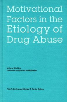 Hardcover Nebraska Symposium on Motivation, Volume 50: Motivational Factors in the Etiology of Drug Abuse Book