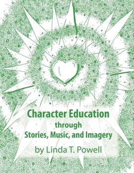 Paperback Character Education through Stories, Music, and Imagery Book