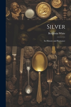 Paperback Silver; its History and Romance Book