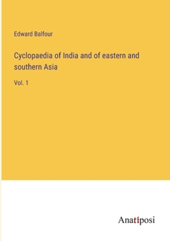 Paperback Cyclopaedia of India and of eastern and southern Asia: Vol. 1 Book