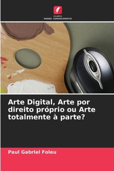 Paperback Arte Digital, Arte por direito próprio ou Arte totalmente à parte? [Portuguese] Book