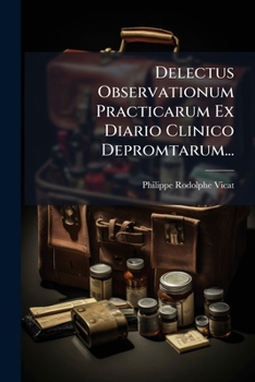 Paperback Delectus Observationum Practicarum Ex Diario Clinico Depromtarum... [Latin] Book