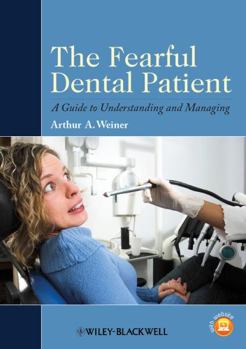 Paperback The Fearful Dental Patient: A Guide to Understanding and Managing Book