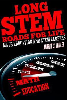 Paperback Long STEM Roads for Life: Math Education and STEM Careers Book