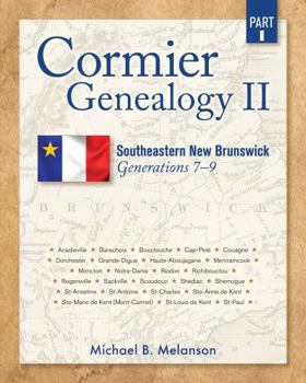 Paperback Cormier Genealogy II: Southeastern New Brunswick Generations 7 - 9 Part 1 Book