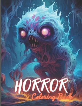 Horror Coloring Book for Adult: High-Quality and Unique Coloring Pages B0CNV4H9JX Book Cover