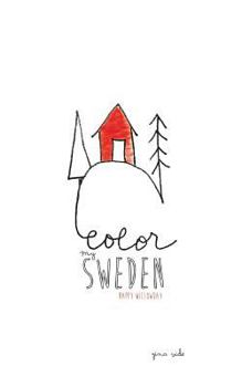 Paperback Color My Sweden: a whimsical coloring book of Sweden Book