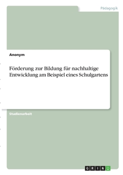 Paperback Förderung zur Bildung für nachhaltige Entwicklung am Beispiel eines Schulgartens [German] Book