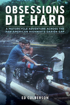 Paperback Obsessions Die Hard: A Motorcycle Adventure Across the Pan-American Highway's Darién Gap Book