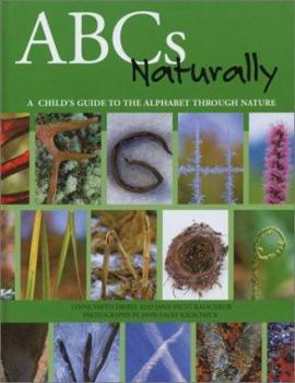 Hardcover ABCs Naturally: A Child's Guide to the Alphabet Through Nature Book