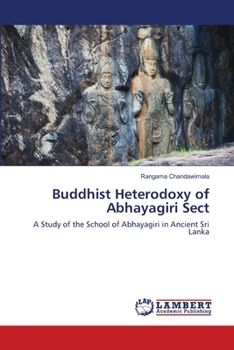 Paperback Buddhist Heterodoxy of Abhayagiri Sect Book