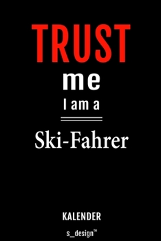 Kalender für Ski-Fahrer: Immerwährender Kalender / 365 Tage Tagebuch / Journal [3 Tage pro Seite] für Notizen, Planung / Planungen / Planer, Erinnerungen, Sprüche (German Edition)