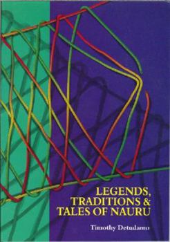 Paperback Legends, Traditions & Tales of Nauru: A Transcript of a Series of Lectures Delivered By Native Teachers Book