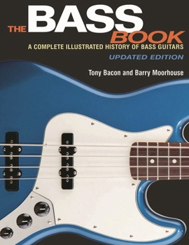 Paperback The Bass Book: A Complete Illustrated History of Bass Guitars Book