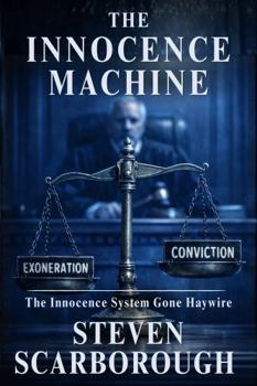 Paperback The Innocence Machine: The Innocence System Gone Haywire Book