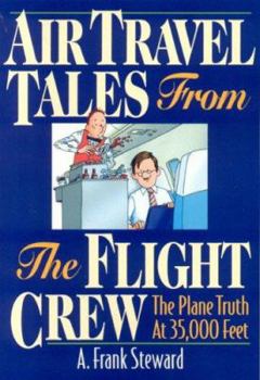 Paperback Air Travel Tales from the Flight Crew: The Plane Truth at 35,000 Feet Book