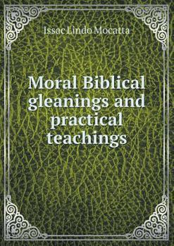 Paperback Moral Biblical gleanings and practical teachings Book