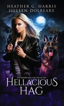 The Vampire and the Case of the Hellacious Hag: An Urban Fantasy Novel (The Portlock Paranormal Detective Series) - Book #6 of the Portlock Paranormal Detective Series