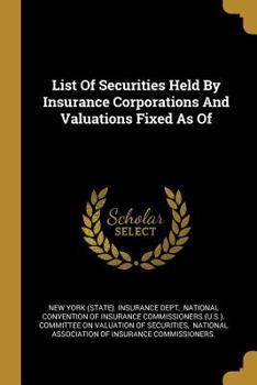 Paperback List Of Securities Held By Insurance Corporations And Valuations Fixed As Of Book