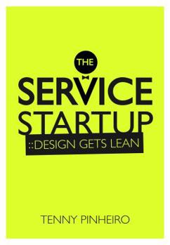 Paperback The Service Startup: Design Thinking gets Lean Book