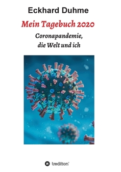 Paperback Mein Tagebuch 2020: Coronapandemie, die Welt und ich [German] Book