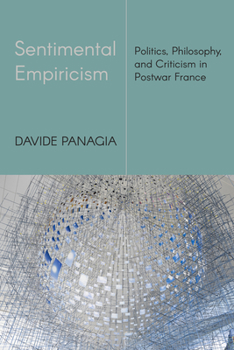 Hardcover Sentimental Empiricism: Politics, Philosophy, and Criticism in Postwar France Book