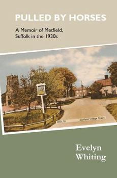 Paperback Pulled by Horses: A Memoir of Metfield, Suffolk in the 1930s Book