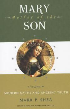 Paperback Mary, Mother of the Son: Volume One: Modern Myths and Ancient Truth Book