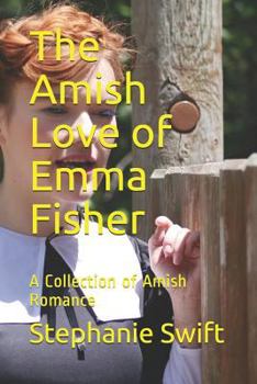 Paperback The Amish Love of Emma Fisher: A Collection of Amish Romance Book