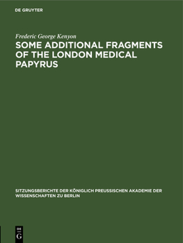 Hardcover Some Additional Fragments of the London Medical Papyrus: (Mit Einem Anhang Von H. Diels) [German] Book