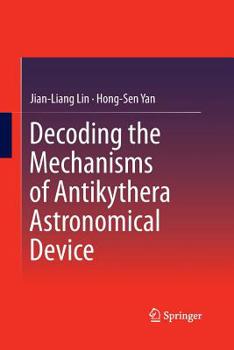 Paperback Decoding the Mechanisms of Antikythera Astronomical Device Book