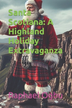 Santa Scotiana: A Highland Holiday Extravaganza