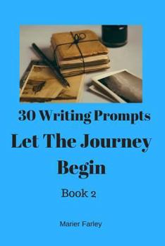 Paperback 30 Prompts 30 Stories Let The Journey Begin: Book 2 Book