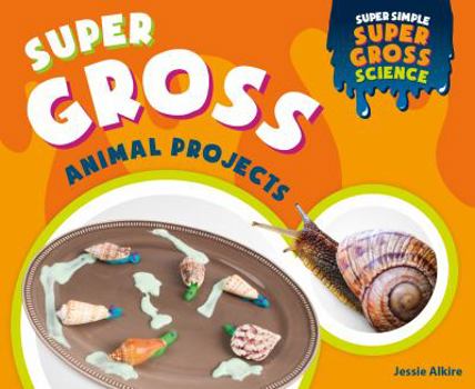 Library Binding Super Gross Animal Projects Book