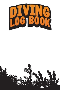 Diving Logbook: Diving Logbook - The Divers Handybook and Diary