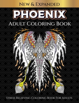 Paperback Phoenix Adult Coloring Book: Stress Relieving Coloring Book For Adults Book