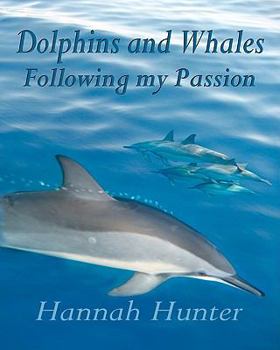 Paperback DOLPHINS AND WHALES Following my Passion Book