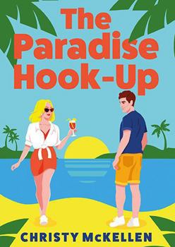 The Paradise Hook-Up: The scorching summer enemies-to-lovers romance set in Greece from Christy McKellen for 2025