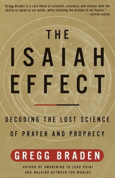 Paperback The Isaiah Effect: Decoding the Lost Science of Prayer and Prophecy Book