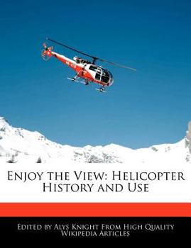 Enjoy the View: Helicopter History and Use