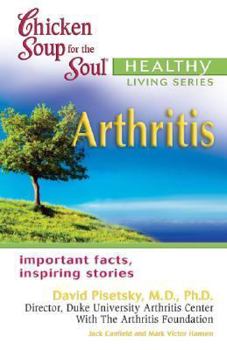 Paperback Chicken Soup for the Soul: Arthritis (Chicken Soup for the Soul: Healthy Living Series) Book