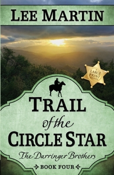 Paperback Trail of the Circle Star: The Darringer Brothers Book Four, Large Print Edition Book