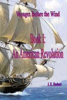 Paperback Voyages Before the Wind, Book 1, An American Revolution Book