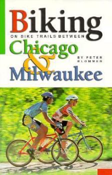 Paperback Biking on Bike Trails Between Chicago & Milwaukee Book