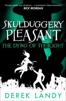 The Dying of the Light - Book #9 of the Skulduggery Pleasant